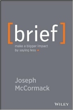 BRIEF: Make a Bigger Impact by Saying Less