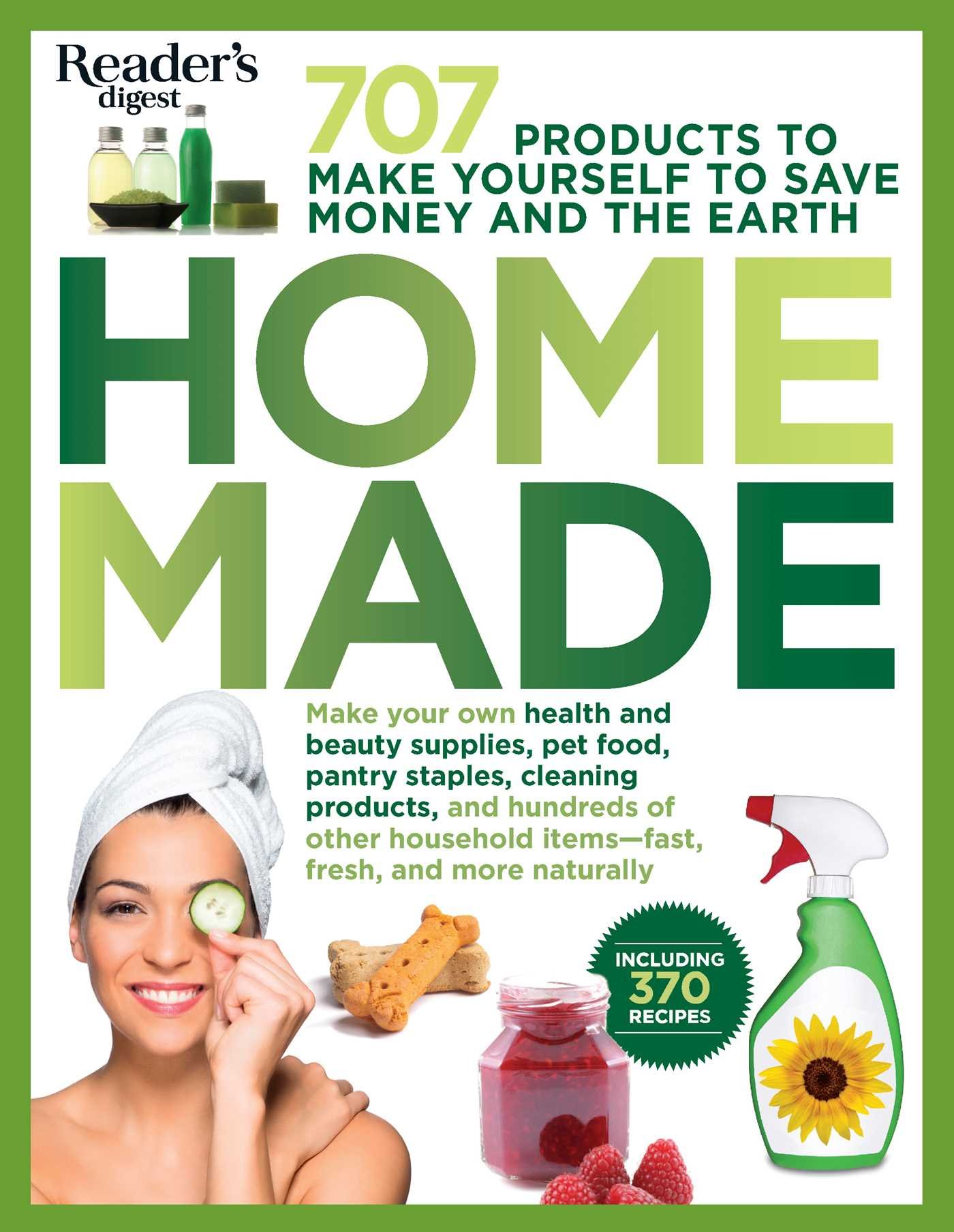 Homemade: 707 Products to Make Yourself to Save Money and the Earth