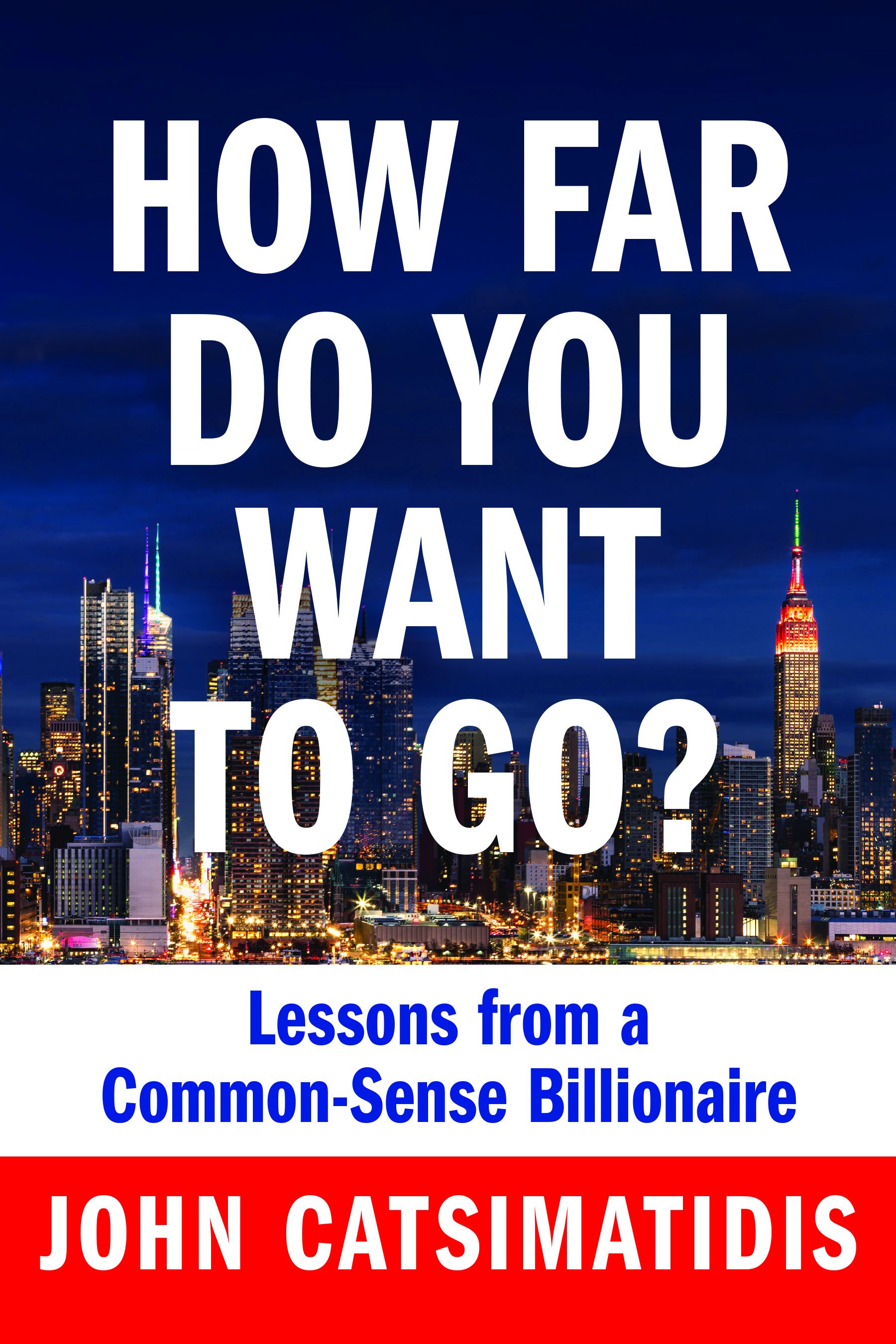 How Far Do You Want To Go: Lessons from a Common-Sense Billionaire