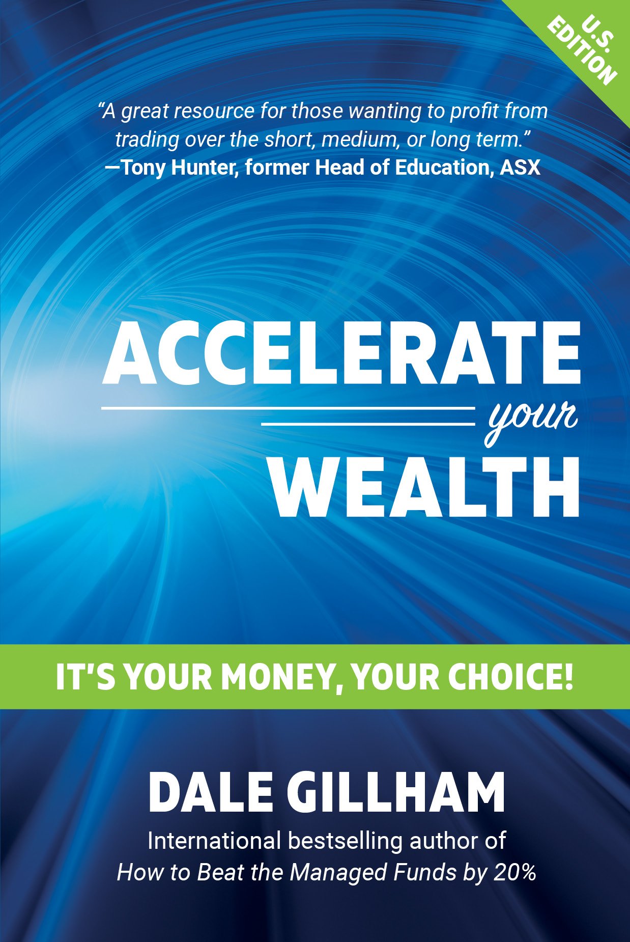 Accelerate Your Wealth: It s Your Money, Your Choice