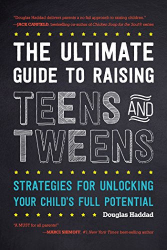 The Ultimate Guide to Raising Teens and Tweens