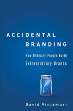 Accidental Branding: How Ordinary People Build Extraordinary Brands