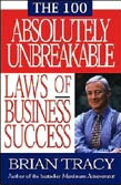 The 100 Absolutely Unbreakable Laws of Business Success