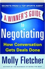 A Winner’s Guide to Negotiating