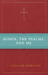 Auden, The Psalms, and Me