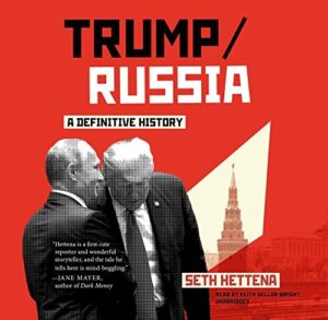 Trump/Russia: A Definitive History