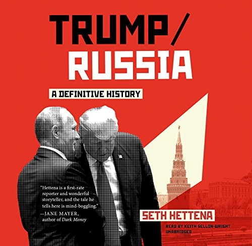 Trump/Russia: A Definitive History
