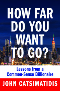 How Far Do You Want To Go: Lessons from a Common-Sense Billionaire